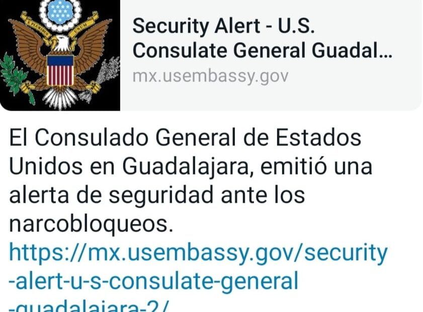 Tras narcobloqueos el Consulado de Estados Unidos emite alerta de seguridad en Guadalajara